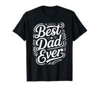 Best Dad Ever - Decorative Hand Lettering Father's Day T-Shirt