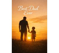 Best Dad Ever Notebook (6x9): Lined Journal for Fathers, Daily Notes, Memories and Thoughts | Meaningful Gift for Dad from Son or Daughter