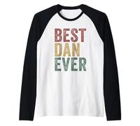 Best Dan Ever Funny for A Friend Called Dan Raglan Baseball Tee