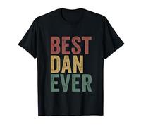 Best Dan Ever Funny For A Friend Called Dan T-Shirt
