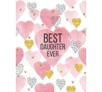 Best Daughter Ever Sketchbook: Journal, Sketch, Art Gifts for Kids, Gifts for Girls, 8 x 5 x 11 Blank Book 120 Pages (Sketchbooks for Kids and Adults)