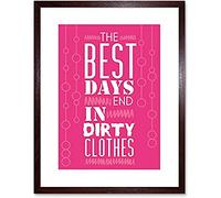 Best Days End Dirty Clothes Pink Wall Art Print