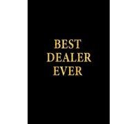 Best Dealer Ever: Lined Notebook, Gold Letters Cover, Diary, Journal, 6 x 9 in., 110 Lined Pages