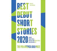 Best Debut Short Stories 2020: The PEN America Dau Prize