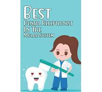 Best Dental Receptionist In The Molar System: Dentist Notebook Gift For Dentist Women
