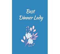 Best Dinner Lady Notebook. Thank You Gift for School Dinner Lady. Ruled Lined Notebook for Dinner Lady. End of Term Gift for Summer Break or ... your favourite dinner lady with this notebook