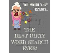 Best Dirty Word Search Ever: For Adults Dirty Cussword Filthy Swearing Puzzles Funny Gift (Foul Mouth Fanny Activity Books For Dirty Minds)