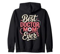 Best Doctor Mom Ever Mom Mama Zip Hoodie