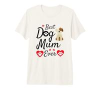 Best Dog Mum Ever Mothers Day Present for Dog Loving Mum Premium T-Shirt