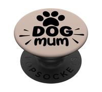 Best Dog Mummy In The World Ever Coolest Dog Mum Ever PopSockets Adhesive PopGrip