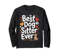 Best Dog Sitter Ever Funny Pet Care Men Women Pet Sitter Long Sleeve T-Shirt