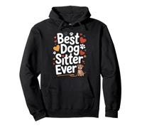 Best Dog Sitter Ever Funny Pet Care Men Women Pet Sitter Pullover Hoodie