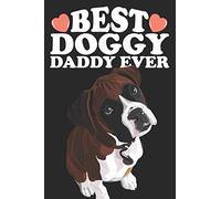 Best Doggy Daddy Ever: Cute Birthday Christmas Fathers Day Gift For Boxer Dad and Dog Lover - Lined Paperback Journal Notebook Daily Planner (6x9 - 120 Pages)