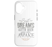 Best Dreams Happen When You Are Awake, Motivational Thoughts Case for iPhone 16