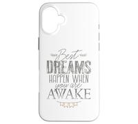 Best Dreams Happen When You Are Awake, Motivational Thoughts Case for iPhone 16 Plus