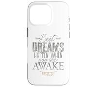 Best Dreams Happen When You Are Awake, Motivational Thoughts Case for iPhone 16 Pro