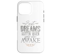 Best Dreams Happen When You Are Awake, Motivational Thoughts Case for iPhone 16 Pro Max