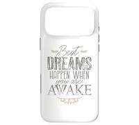Best Dreams Happen When You Are Awake, Motivational Thoughts Case for iPhone 17 Pro Max