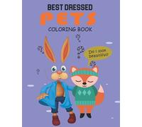 Best dressed Pets Coloring Book: NTS superb and well dressed cute and lovable Animal coloring book