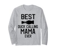 Best Duck Calling Mama Ever Long Sleeve T-Shirt