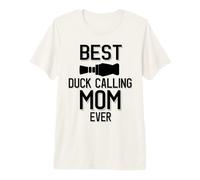 Best Duck Calling Mom Ever Premium T-Shirt