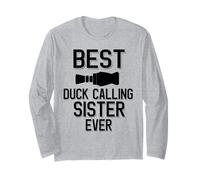 Best Duck Calling Sister Ever Long Sleeve T-Shirt