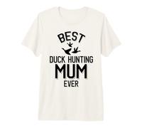 Best Duck Hunting Mum Ever Premium T-Shirt