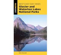 Best Easy Day Hikes Glacier and Waterton Lakes National Parks, 4th Edition (Best Easy Day Hikes Series)