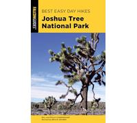 Best Easy Day Hikes Joshua Tree National Park, 3rd Edition (Best Easy Day Hikes Series)