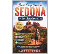 Best Easy Hikes in Sedona for Beginners: Discover Red Rock Trails, Sunset Viewpoints, Spiritual Sites, Scenic Canyon Walks, and Relaxing Outdoor Adventures in Arizona