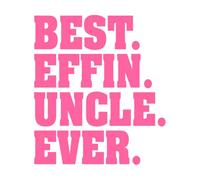 Best Effin Uncle Ever Funny Wall Vinyl Sticker Decor 54.6x62.3cm It Won't Fall Off Pink