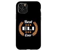 Best Eli Ever Funny Saying First Name Eli Case for iPhone 11 Pro