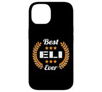 Best Eli Ever Funny Saying First Name Eli Case for iPhone 14
