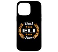 Best Eli Ever Funny Saying First Name Eli Case for iPhone 14 Pro Max