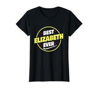 Best Elizabeth Ever Funny Elizabeth Name Saying Value Graphic T-Shirt, Women, Black, L