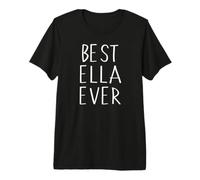 Best Ella Ever Shirt Funny Personalized First Name Ella Premium T-Shirt
