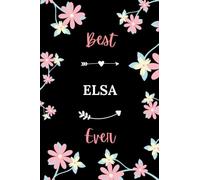 Best Elsa ever: Pretty Notebook Elsa women - 6x9 lined pages - funny girl gift for Elsa personalized name with Flowers