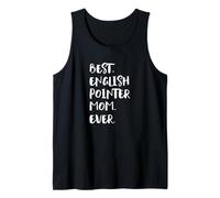 Best English Pointer Mom Ever Tank Top