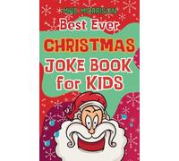 Best Ever Christmas Joke Book for Kids: The Ultimate Christmas Stocking Stuffer filled with Laughs and Corny One Liners (HaHa Jokebooks)