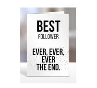Best Ever Ever Ever The End Follower, Card for, Funny, Joke, Silly, Birthday Gifts for Men or Women, Secret Santa, Presents for Christmas, A5-254_90