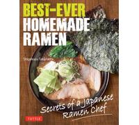 Best-Ever Homemade Ramen : Secrets of a Japanese Ramen Chef