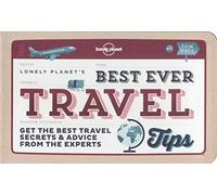 Best Ever Travel Tips: Get the Best Travel Secrets & Advice from the Experts (Lonely Planet)