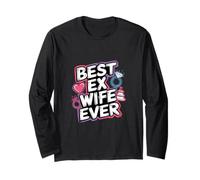 Best Ex Wife Ever Divorce Single Celebrate - Long Sleeve T-Shirt