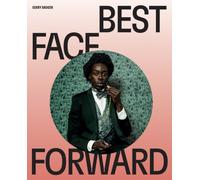 Best Face Forward : Some Thoughts on the Portrait Photograph