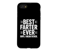 Best Farter Ever Oops I Mean Father Funny Dad Joke Gag Gift Case for iPhone SE (2020) / 7/8