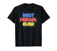 Best Fergal Ever - Funny Fergal Name Fergal T-Shirt