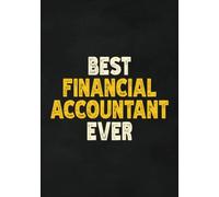 Best Financial Accountant Ever: Gift Notebook for Financial Accountants