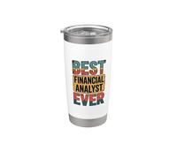 Best Financial Analyst Ever, Financial Advisor Specialist Stainless Steel Insulated Tumbler