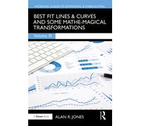 Best Fit Lines & Curves : And Some Mathe-Magical Transformations