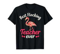Best Flocking Flamingo Teacher Ever Teaching Tee T-Shirt